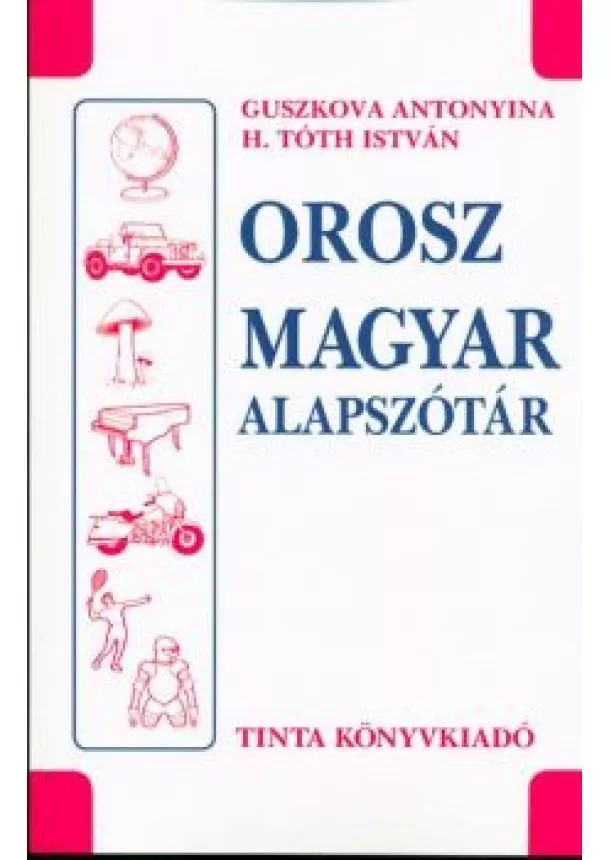 Guszkova Antonyina - Orosz-magyar alapszótár