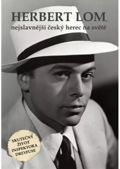 Herbert Lom, nejslavnější český herec na světě - Skutečný život inspektora Dreyfuse