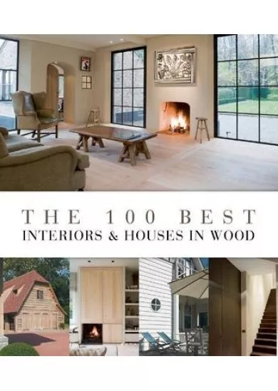 100 Best Interiors & Houses in Wood
