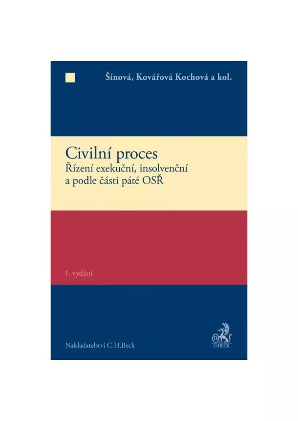 Šínová, Kovářová Kochová - Civilní proces - Řízení exekuční, insolvenční a podle části páté OSŘ