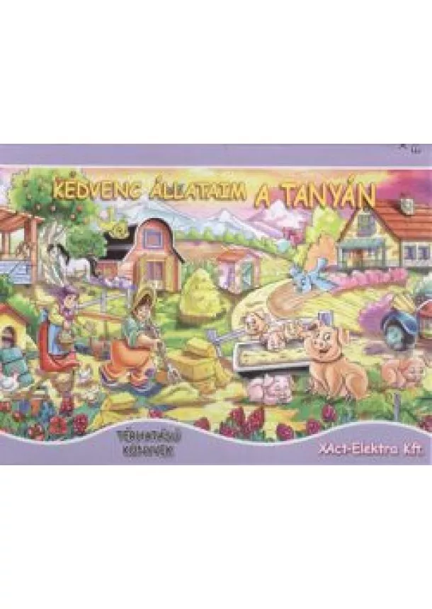 Mesekönyv - KEDVENC ÁLLATAIM A TANYÁN /TÉRHATÁSÚ KÖNYVEK