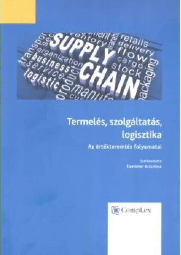 DEMETER KRISZTINA - TERMELÉS, SZOLGÁLTATÁS, LOGISZTIKA