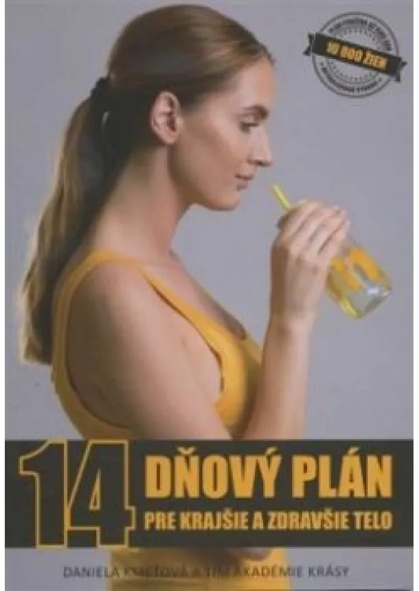 Danka Kmeťová - 14 dňový plán pre krajšie a zdravšie telo