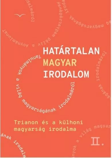 Határtalan magyar irodalom II. - Trianon és a külhoni magyarság irodalma