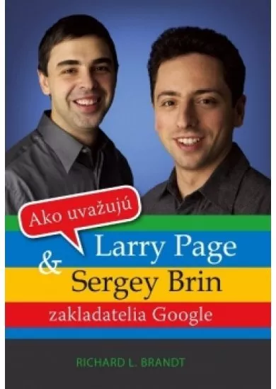 Ako uvažujú Larry Page a Sergey Brin