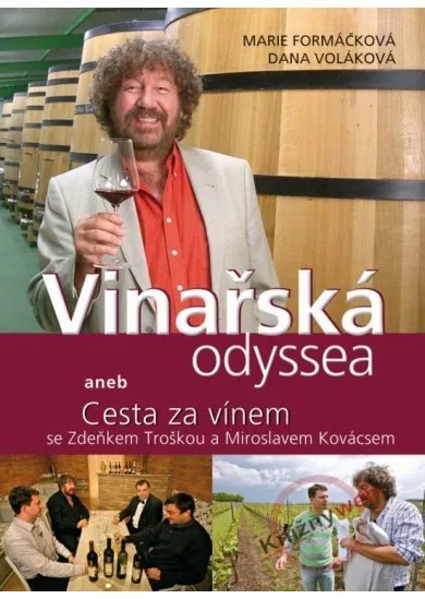 Vinařská odyssea aneb Cesta za vínem se Zdeňkem Troškou a Miroslavem Kovácsem