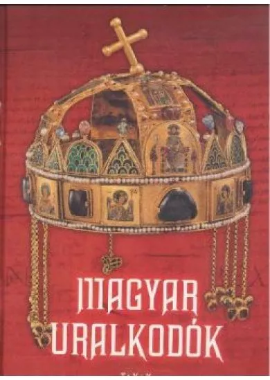 MAGYAR URALKODÓK