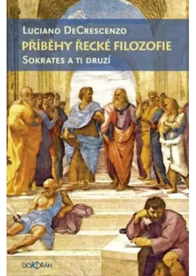 Příběhy řecké filozofie - Sokrates a ti druzí