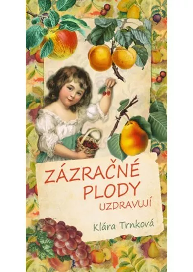 Zázračné plody uzdravují