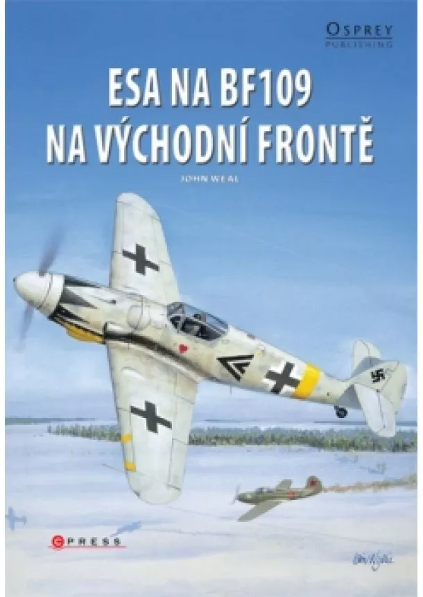 John Weal - Esa na BF109 na východní frontě