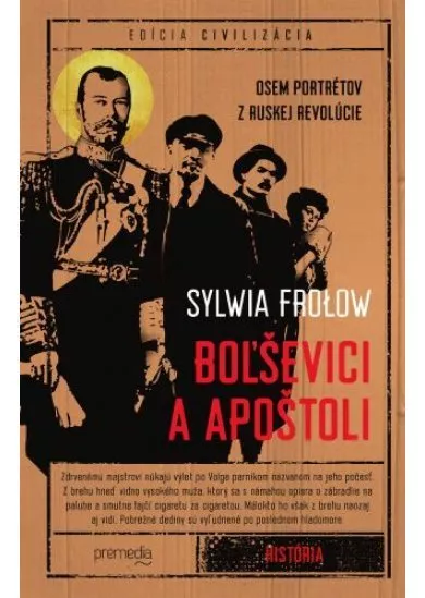 Boľševici a apoštoli - Osem portrétov z ruskej revolúcie