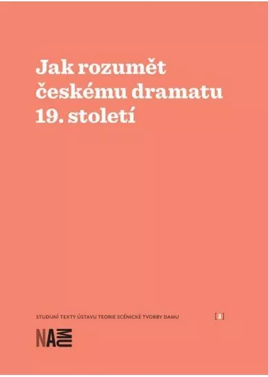 Jak rozumět českému dramatu 19. století