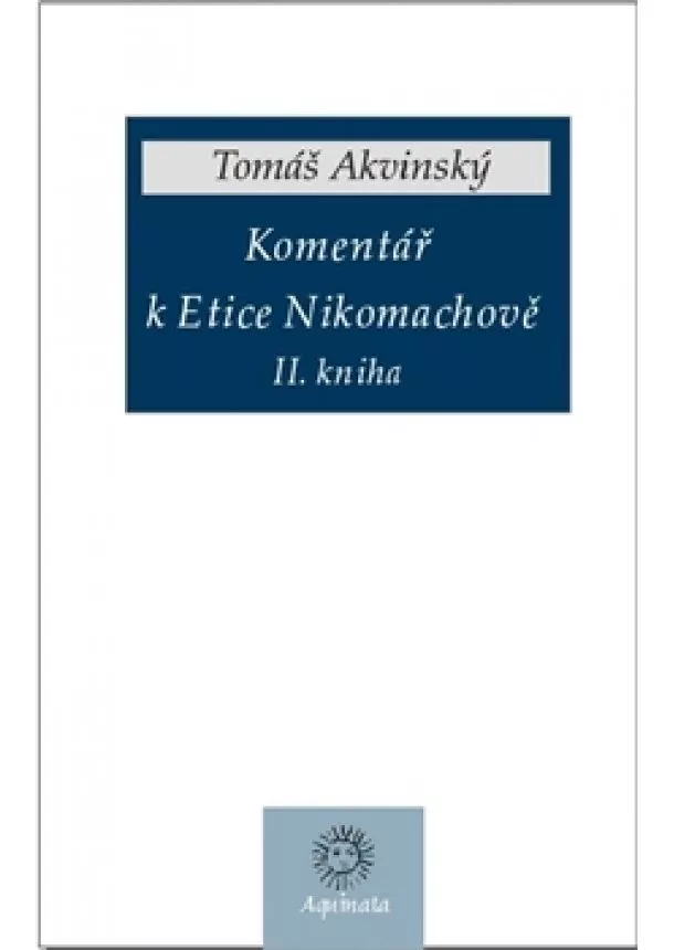 Tomáš Akvinský - Komentář k Etice Nikomachově