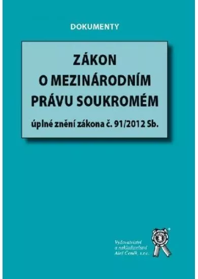 Zákon o mezinárodním právu soukromém - Úplné znění zákona č. 91/2012 Sb.