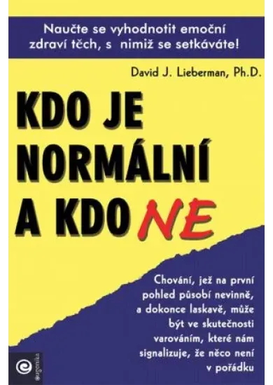 Kdo je normální a kdo ne - Naučte se vyhodnotit emoční zdraví těch, s nimiž se setkáváte!