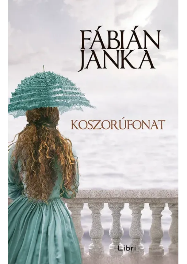 Fábián Janka - Koszorúfonat (4. kiadás)