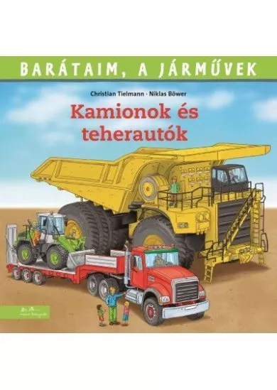 Kamionok és teherautók - Barátaim, a járművek 11.