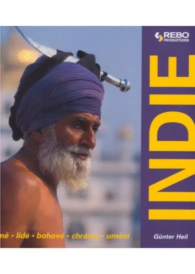 Indie- země, lidé, bohové, chrámy, umění