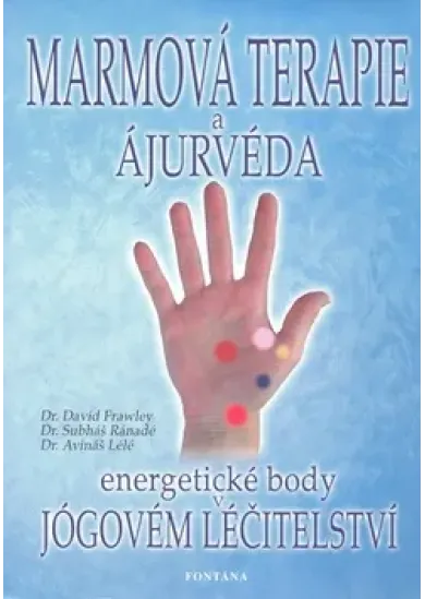 Marmová terapie a ájurvéda - Energetické body v jógovém léčitelství