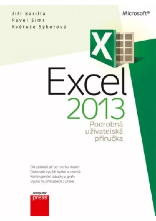 Květuše Sýkorová, Pavel Simr, Jiří Barilla - Microsoft Excel 2013 Podrobná uživatelská příručka
