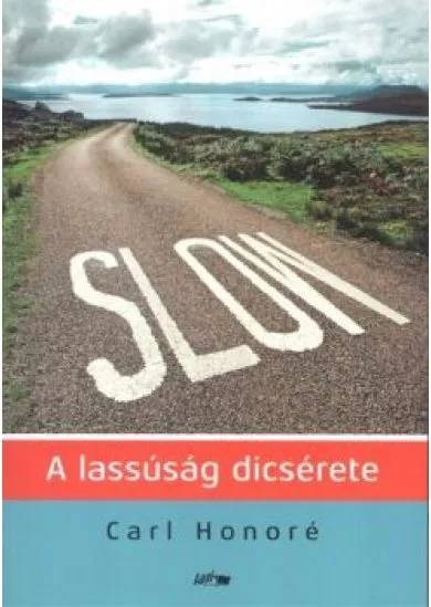 SLOW - A LASSÚSÁG DÍCSÉRETE