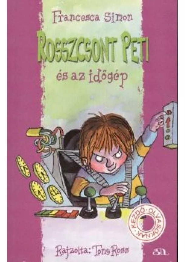 FRANCESCA SIMON - ROSSZCSONT PETI ÉS AZ IDŐGÉP