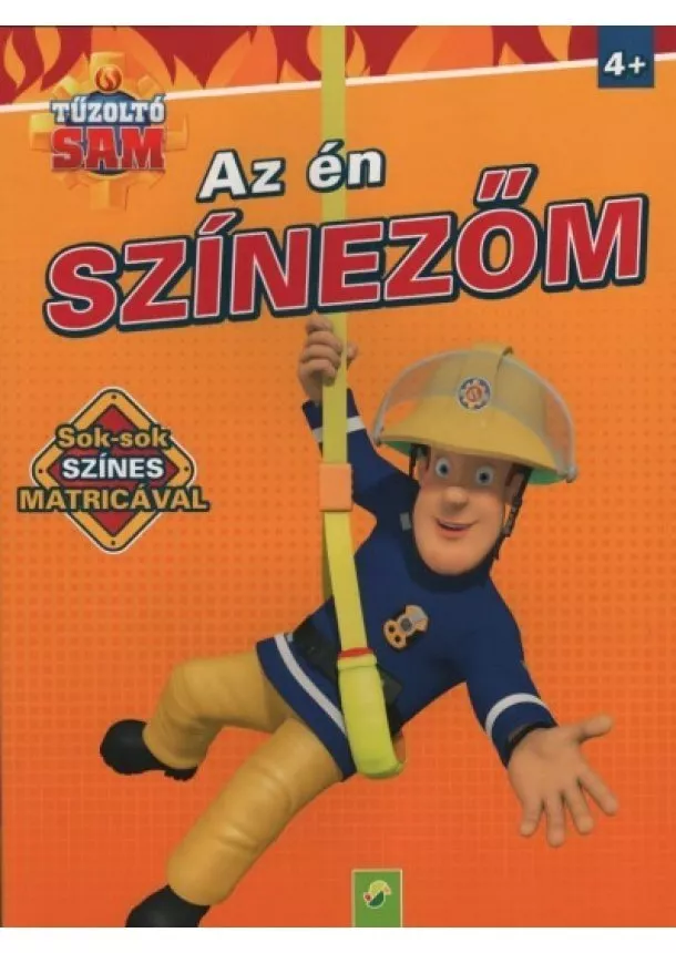 Színező - Tűzoltó Sam: Az én színezőm - Sok-sok színes matricával