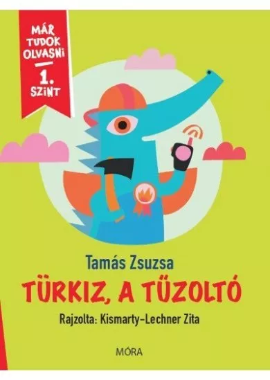 Türkiz, a tűzoltó - Már tudok olvasni - 1. szint