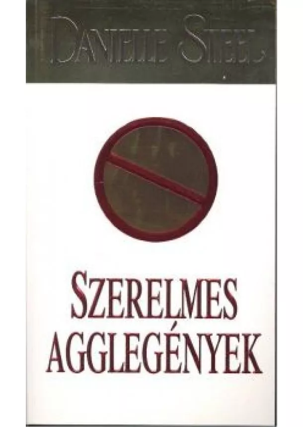 Danielle Steel - SZERELMES AGGLEGÉNYEK
