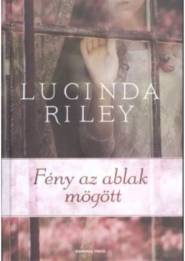 LUCINDA RILEY - FÉNY AZ ABLAK MÖGÖTT