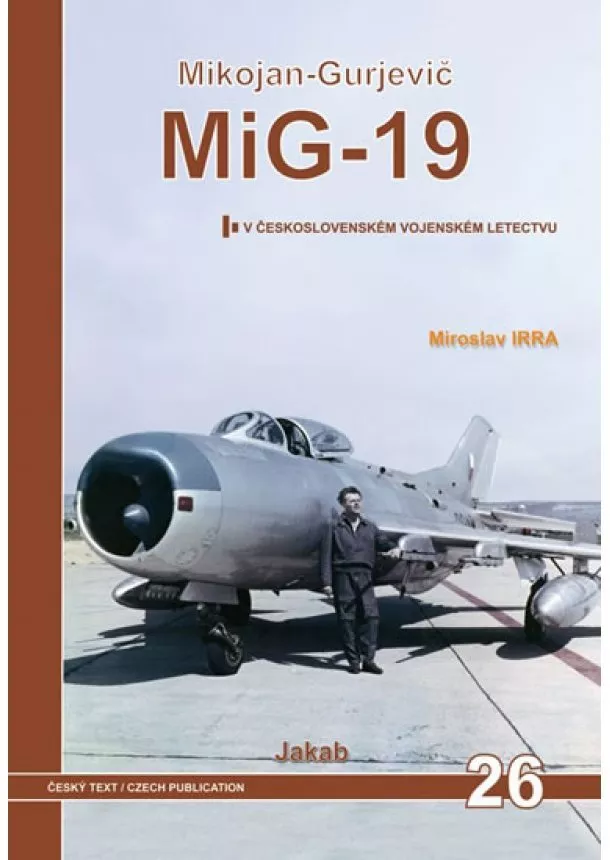 Miroslav Irra - MiG-19 v Československém letectvu
