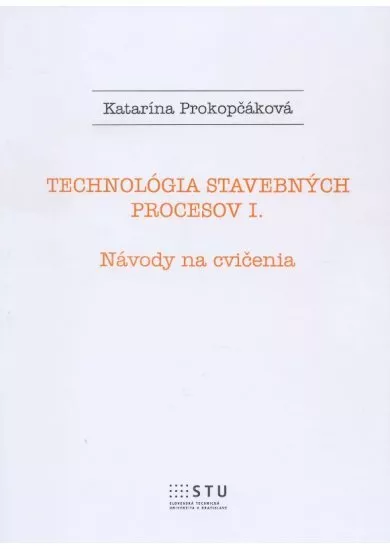 Technológia stavebných procesov I. - návody na cvičenia