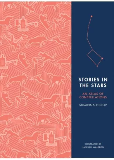 Stories in the Stars : An Atlas of Constellations