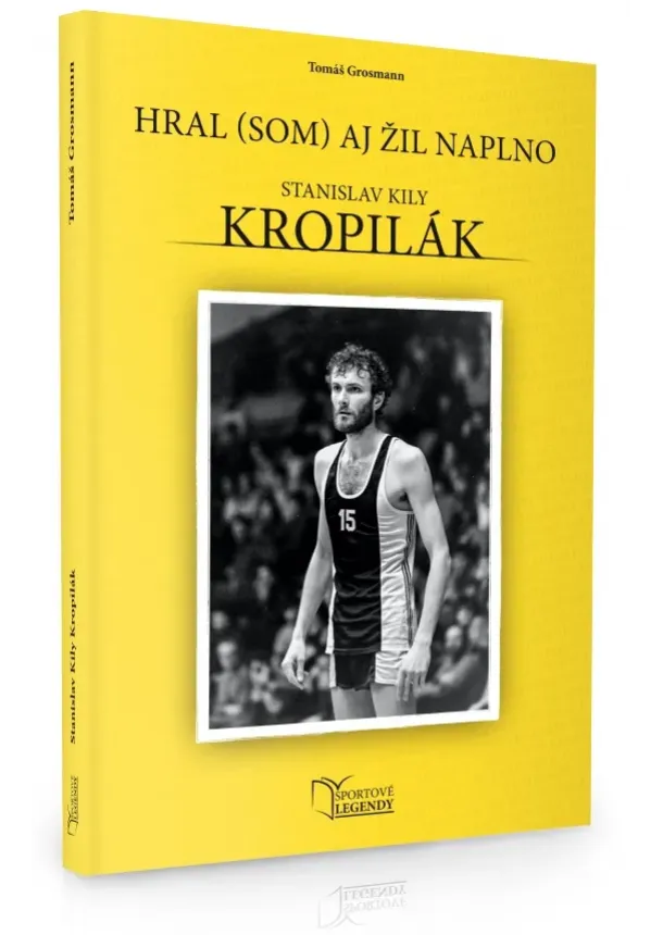 Tomáš Grosmann - Stanislav Kropilák - Hral (som) aj žil naplno