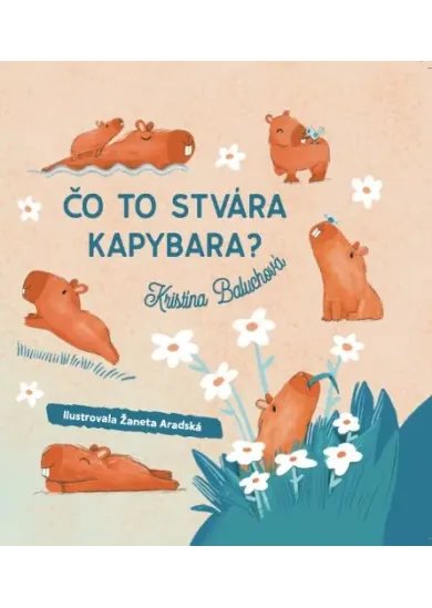 Čo to stvára kapybara?  (Čo dnes spapká mucholapka?) - dvojknižka